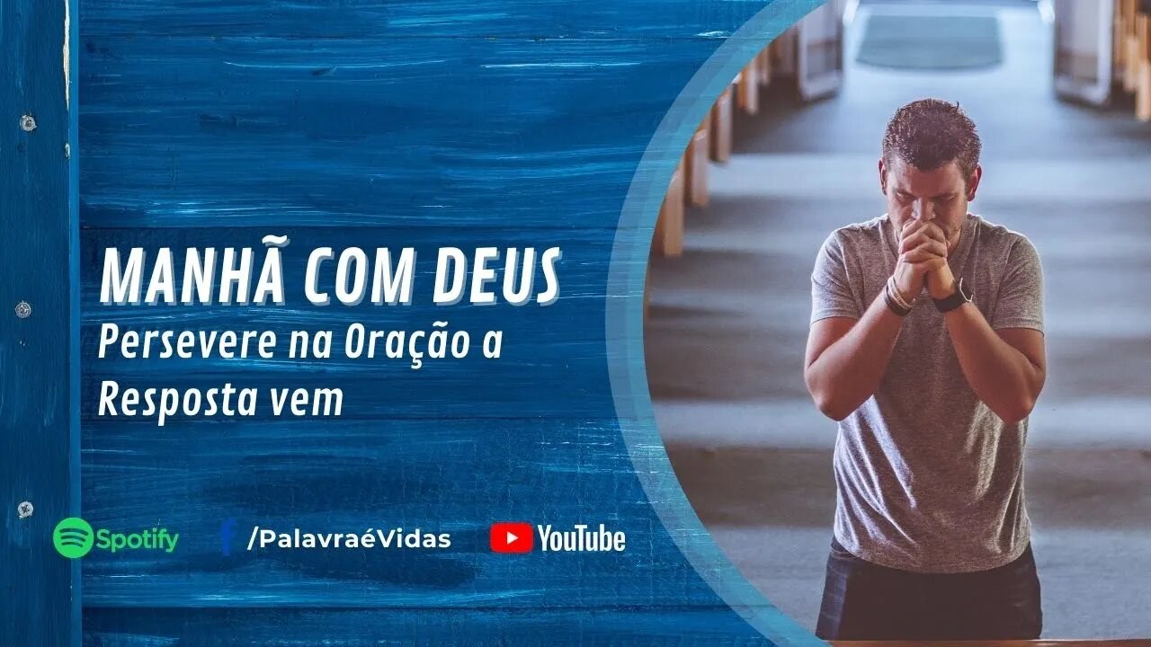 Manhã Com Deus 26 Nov - Persevere Na Oração A Resposta Vem