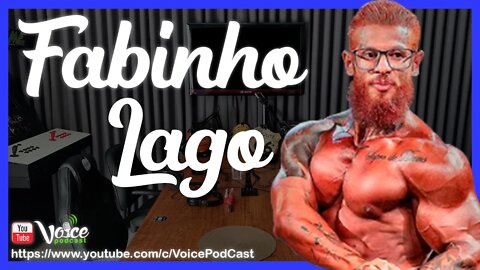 FABINHO LAGO ( CAMPEÃO AMAZONENSE DE FISICULTURISMO ) - Voice PodCast #69