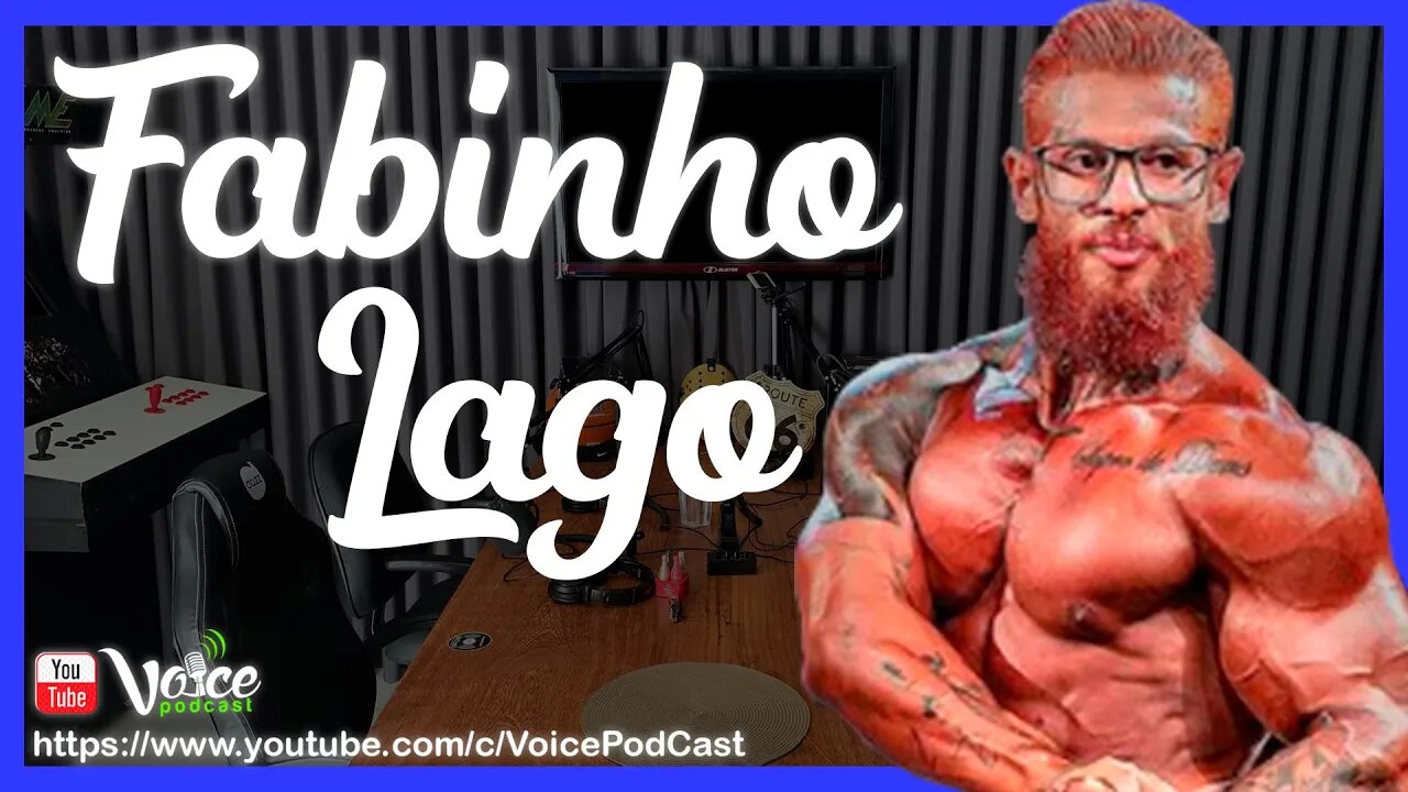FABINHO LAGO ( CAMPEÃO AMAZONENSE DE FISICULTURISMO ) - Voice PodCast #69
