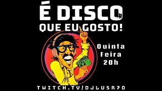 É Disco que eu Gosto! #080(12Mai22)