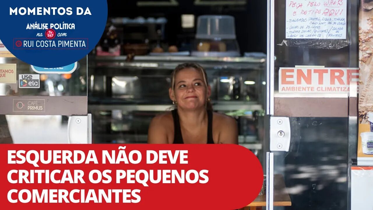 Esquerda não deve criticar os pequenos comerciantes | Momentos da Análise Política na TV 247