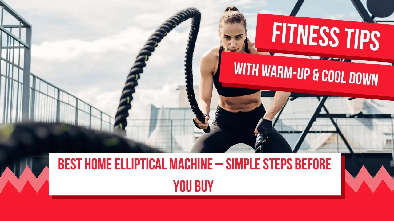 Best Home Elliptical Machine – Simple Steps Before You Buy