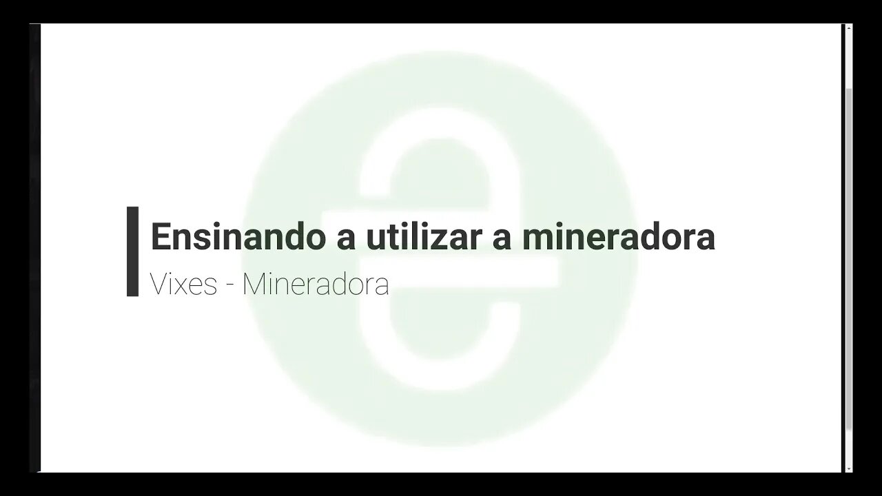 Finalizado - Mineradora - Vixes - Ensinando a manusear