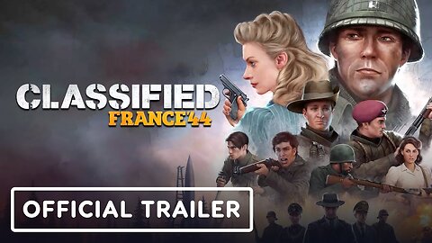 Classified: France '44 - Official Gameplay Reveal Trailer