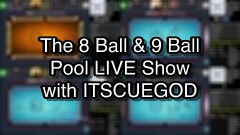 The 8 Ball & 9 Ball Pool LIVE Show with ITSCUEGOD