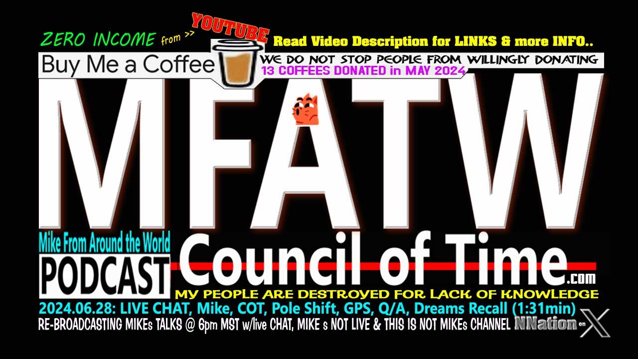2024.06.28: LIVE CHAT, Mike, COT, Pole Shift, GPS, Q/A, Dreams Recall (1:31min)