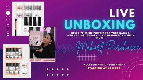 Makartt Dippies | January YourNailLab Box Subscription | LIVE Unboxing & Lets Try it Out!