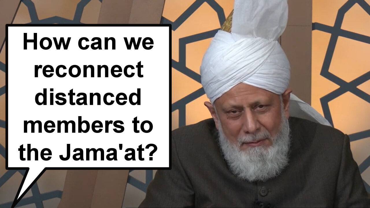 How can we reconnect distanced members to the Jama'at?