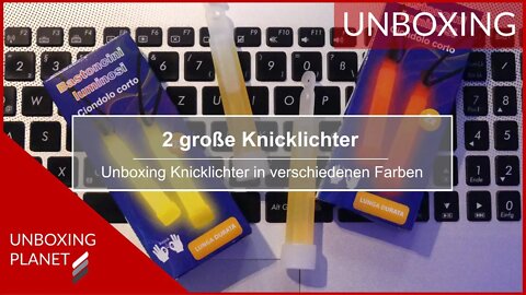 Große Knicklichter in verschiedenen Farben - Unboxing Planet