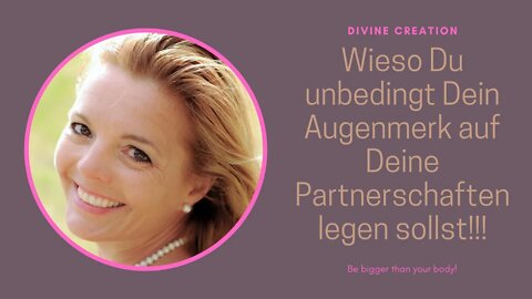 Wieso Du unbedingt Dein Augenmerk auf Deine Partnerschaften legen sollst!!!