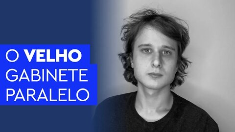 O velho conhecido gabinete paralelo e a importância da CPI
