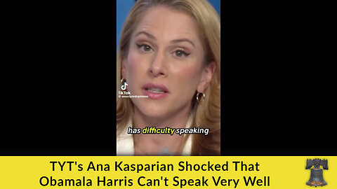 TYT's Ana Kasparian Shocked That Obamala Harris Can't Speak Very Well