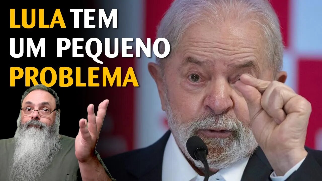 Qual é o problema do Lula para essa eleição?