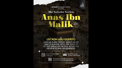 THE SAHABA SERIES // 2 - ANAS IBN MALIKA RA // USTADH ABU OUSAYD