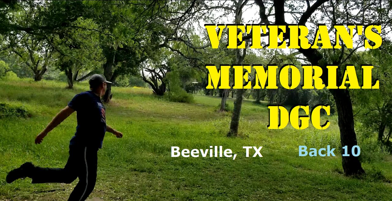 Veteran's Memorial DGC Blind Playthrough (Back 10) - Beeville, TX