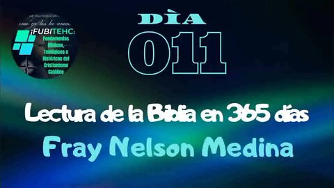 Lectura de la Biblia en un año. -Día 11- Por: Fray Nelson Medina.