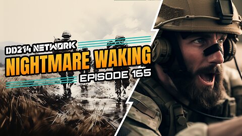 DD214 Network | Episode 165 | Nightmare Waking