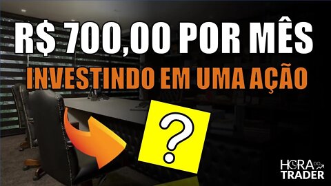 🔵 BOLSA DE VALORES: GANHE R$700,00 POR MÊS INVESTINDO NESTA ÚNICA AÇÃO!