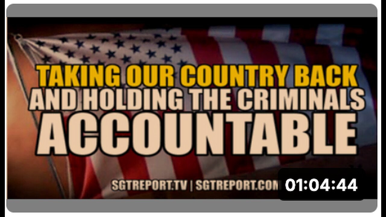 TAKING OUR COUNTRY BACK & HOLDING THE CRIMINALS ACCOUNTABLE!!
