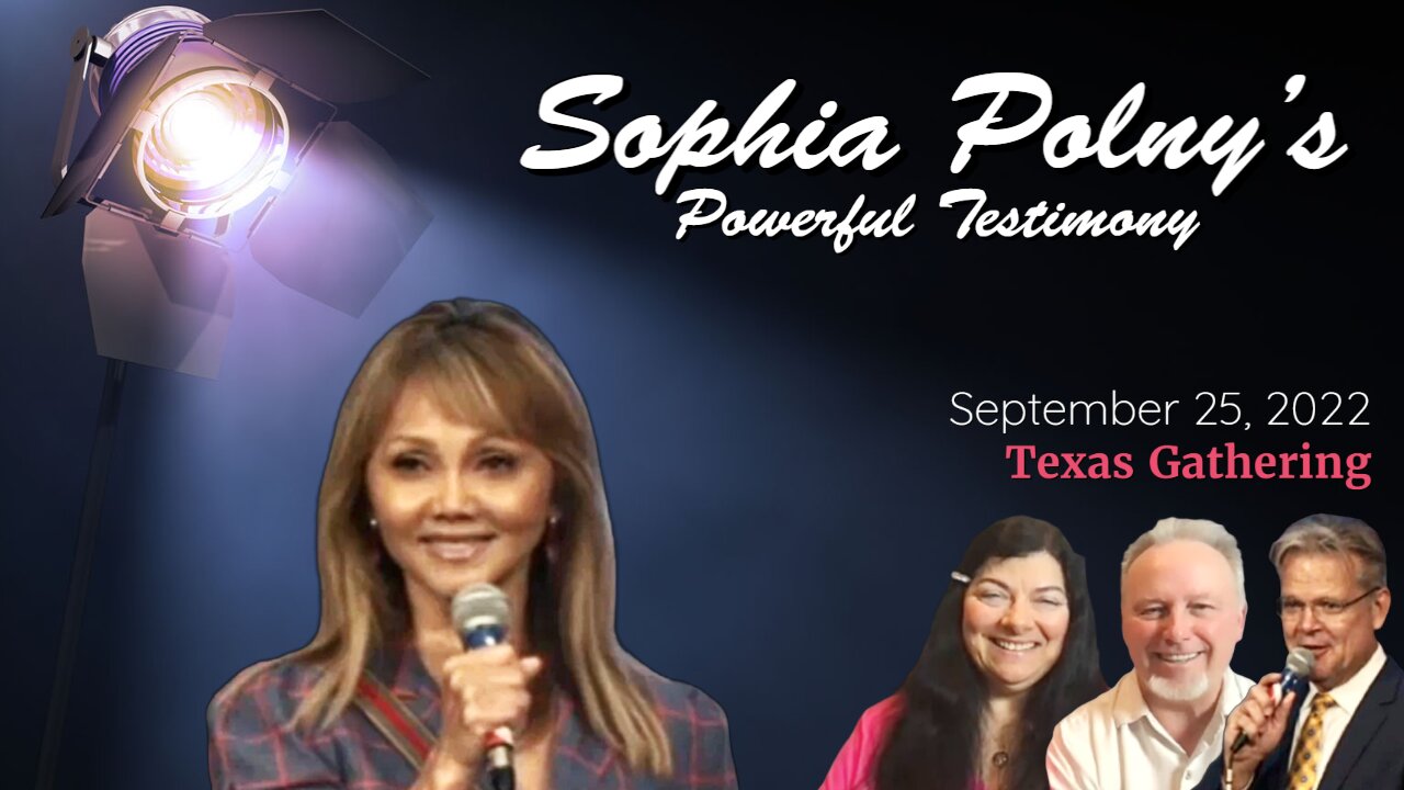 Sophia Polny's Powerful Testimony, September 25, 2022 Texas Gathering