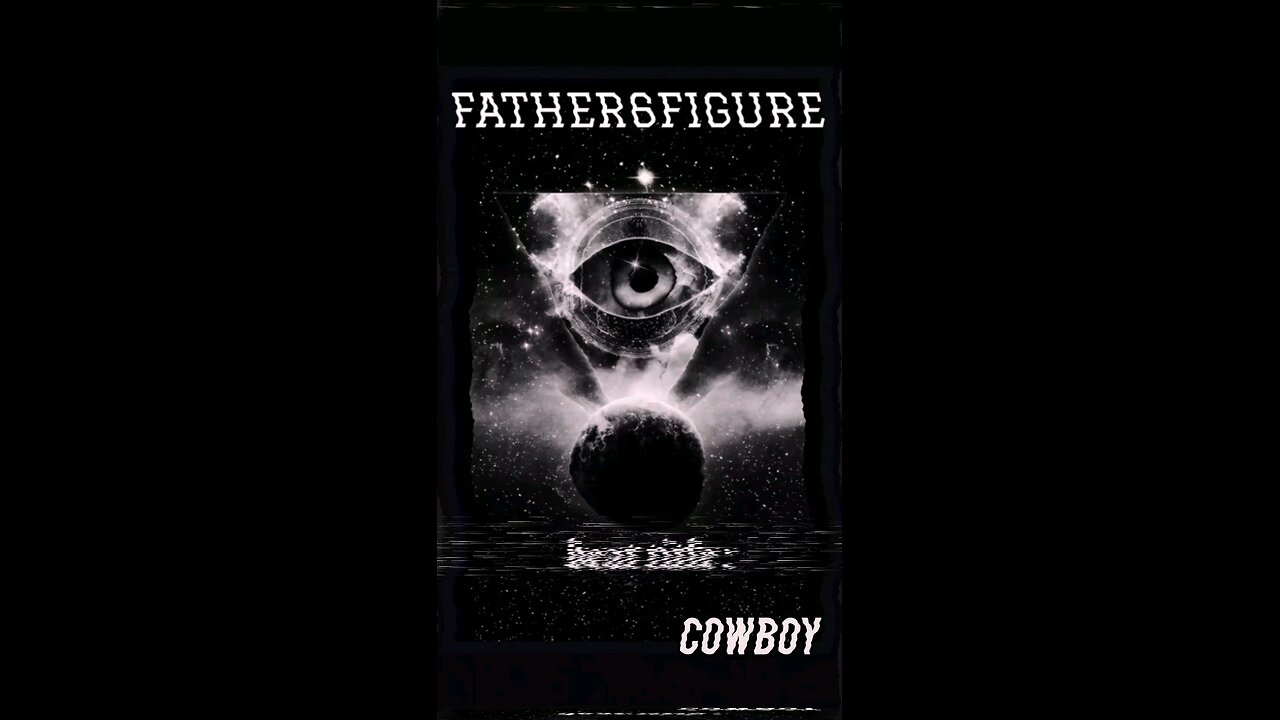 COWBOY - father6figure [CLIP]