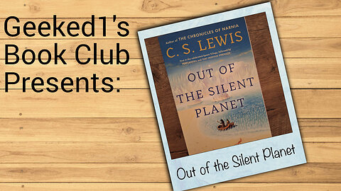 Geeked1 Book Club: Out of the Silent Planet