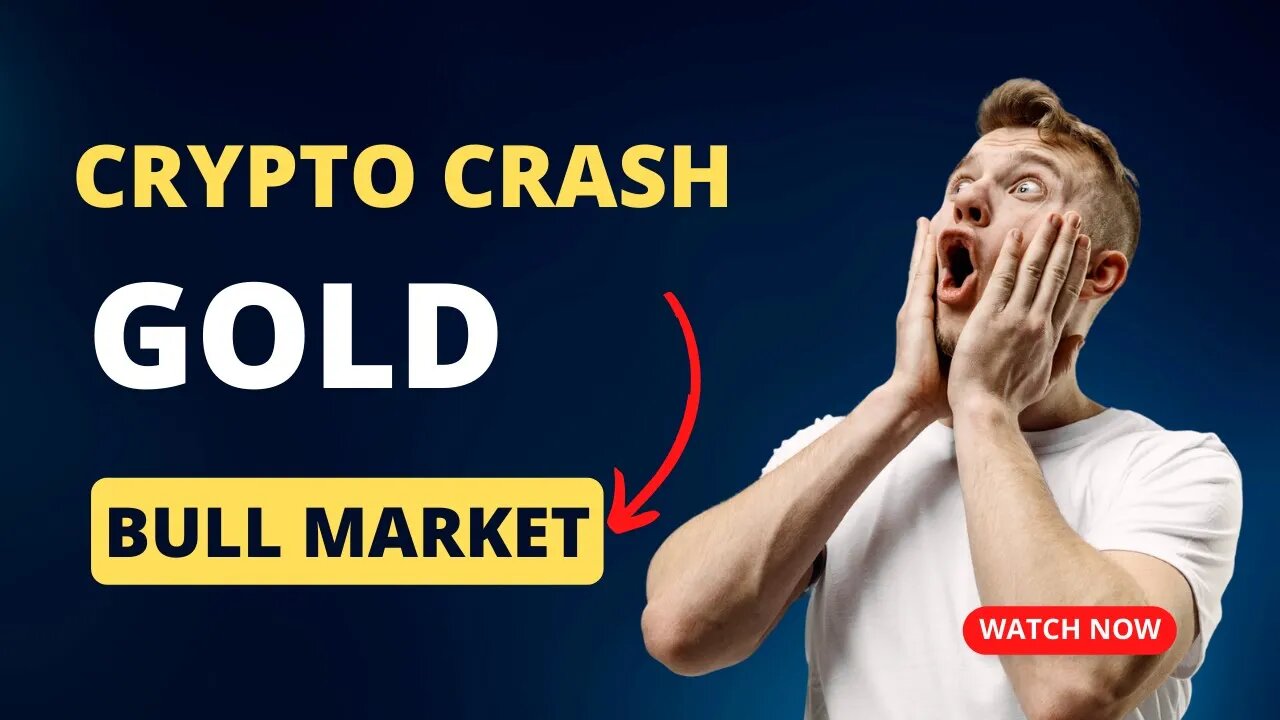 Crypto Crash Just the Beginning? Gold Bull Market is Here!