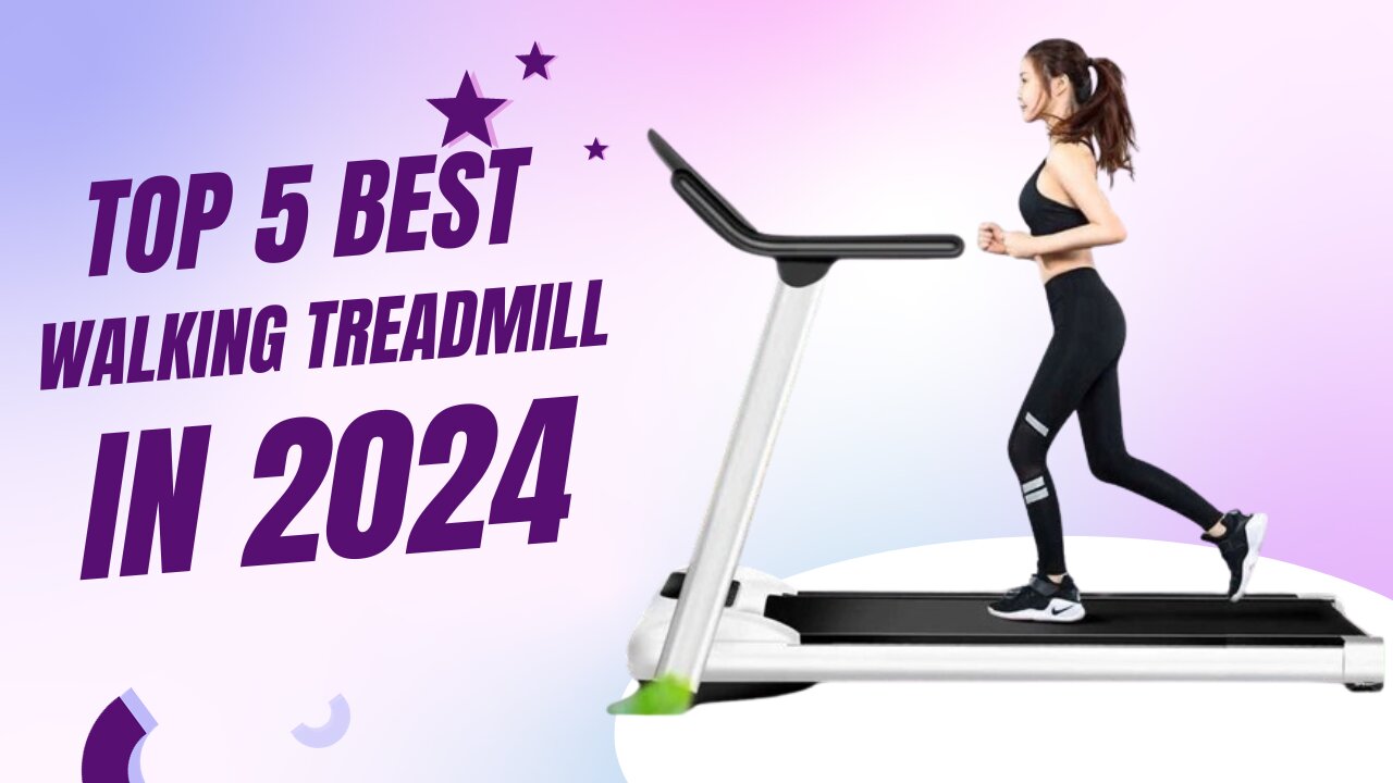 Top 5 Best Walking Treadmills in (2024)