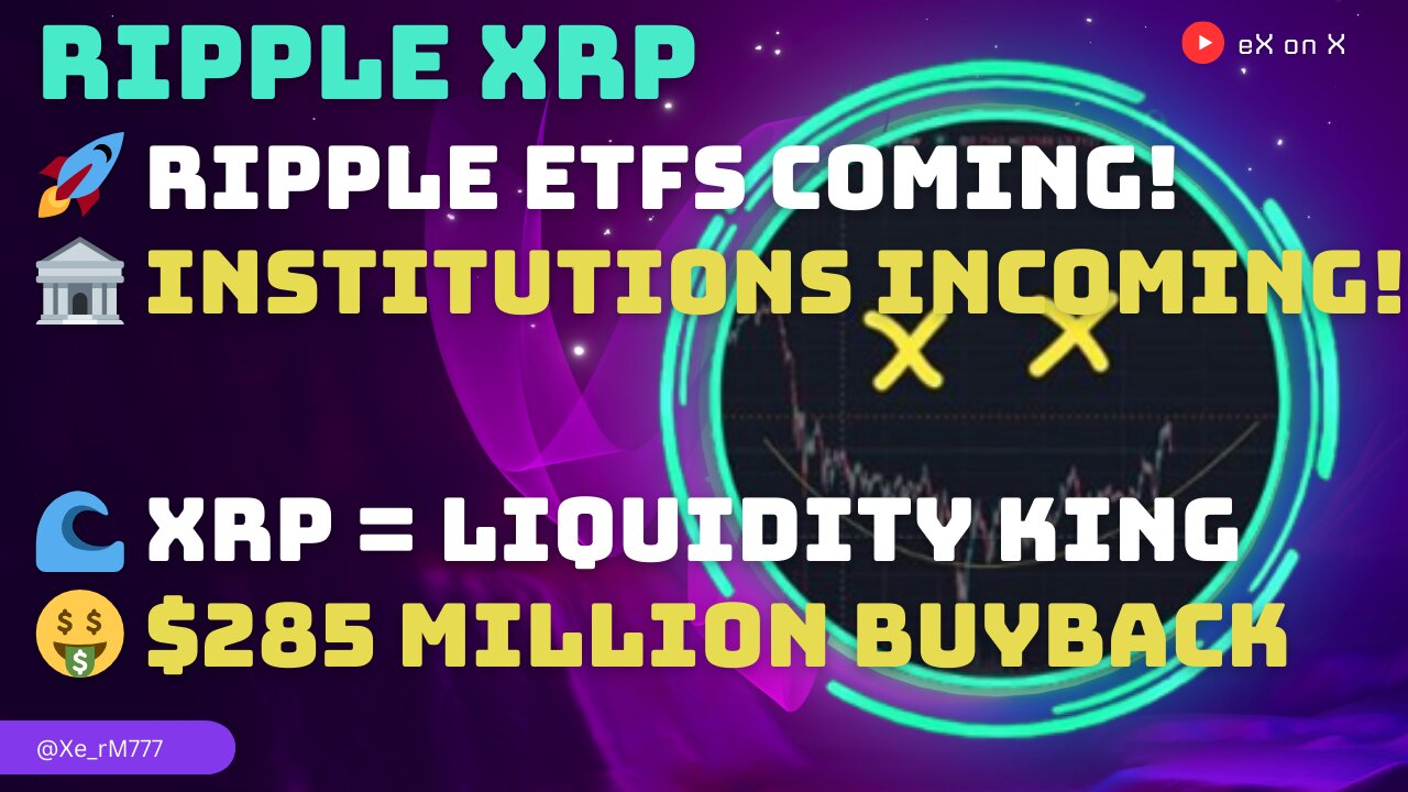 🚀 #RIPPLE ETFs COMING!🏦 INSTITUTIONS INCOMING!🌊 #XRP = LIQUIDITY KING🤑 #RIPPLE $285 MILLION BUYBACK