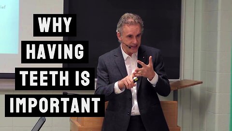 Why Having Teeth is Important | Jordan Peterson