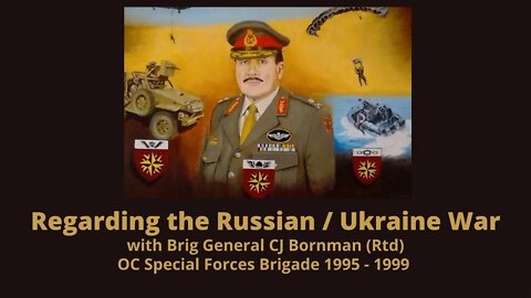 SADF - Gen Borman - Russia - Ukraine Conflict - A Few Observations
