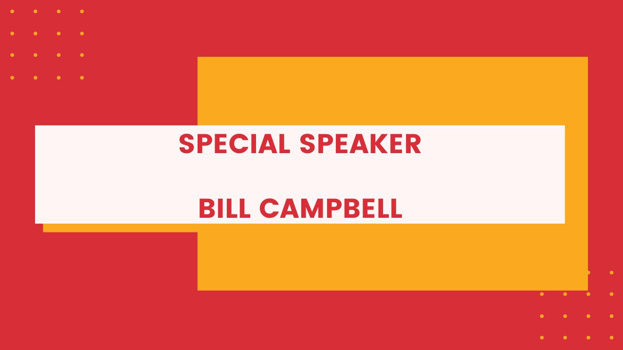 Bill Campbell - Special Speaker