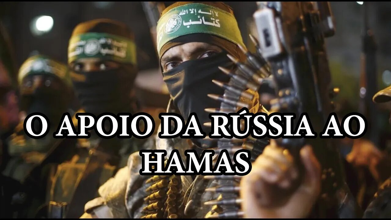 O apoio da Rússia ao Hamas - legendas (português, inglês, russo)