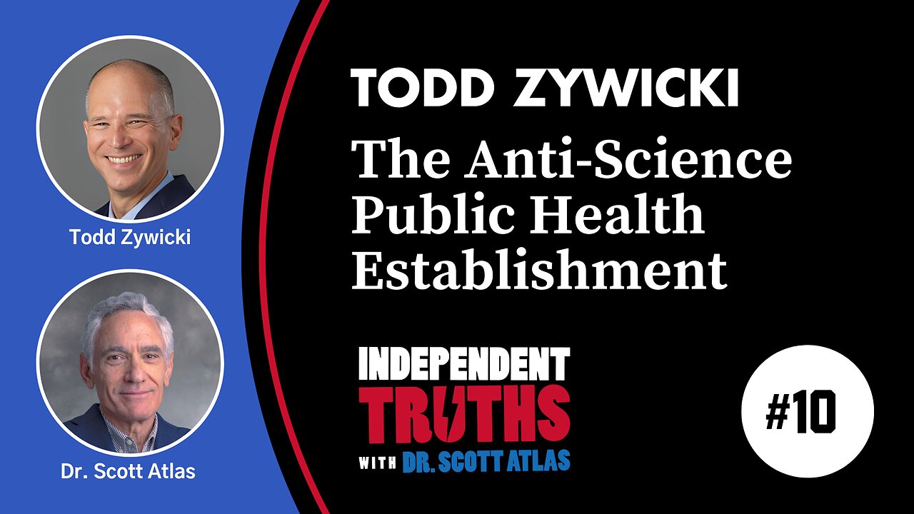 Todd Zywicki: Abuse of Power and the Law by the Public Health Establishment | Ep. 10 | Independent Truths with Dr. Scott Atlas