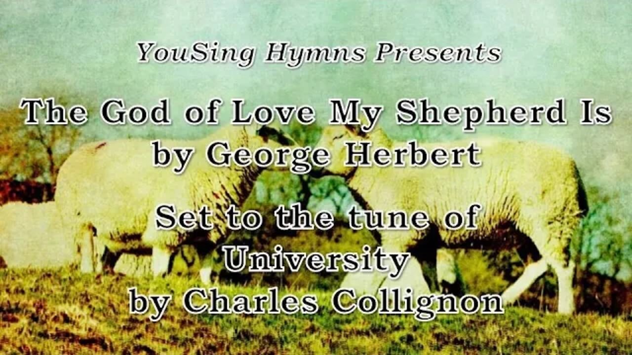 The God of Love My Shepherd Is (University)