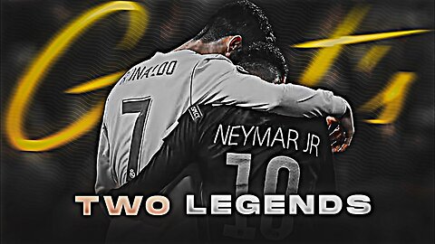 TWO GOAT'S - RONALDO AND NEYMAR EDIT | RONALDO | NEYMAR