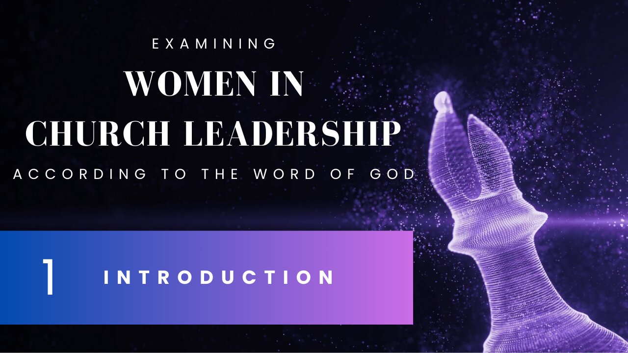 [1/7] Women in Church Leadership - Introduction