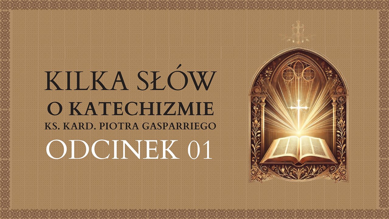 Kilka Słów o Katechizmie - Odcinek 1 | Katechizm Katolicki