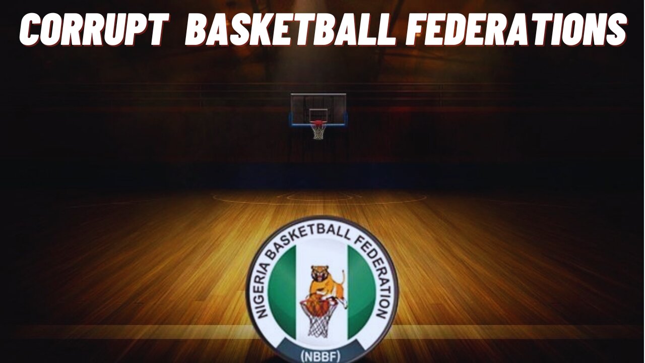 A Closer Look at the Corruption in the Nigerian Basketball Federation Part 1