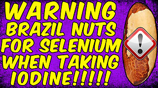 WARNING DO NOT EAT BRAZIL NUTS TO GET SELENIUM WHEN TAKING IODINE!