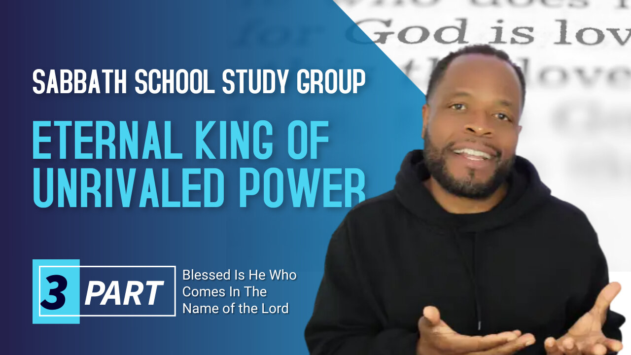 Eternal King of Unrivaled Power (Psalm 110) Sabbath School Lesson Study Group w/ Chris Bailey III