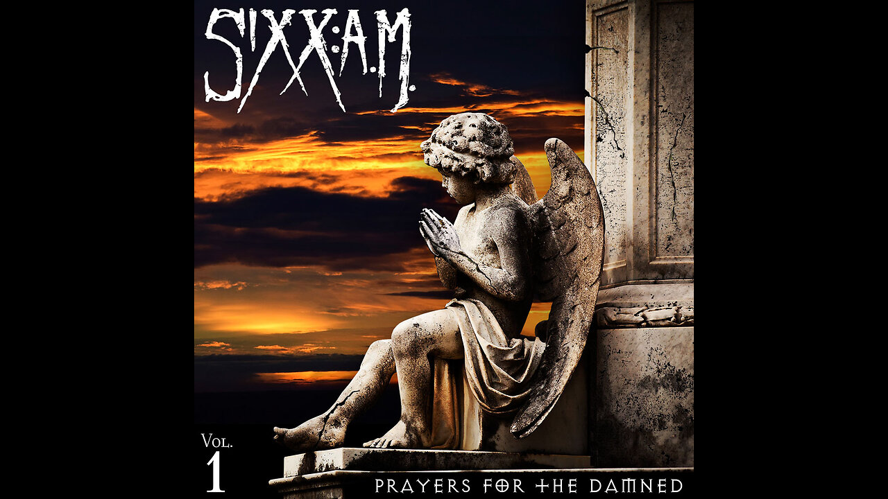 Sixx: A.M. - Prayers For The Damned, Vol. 1