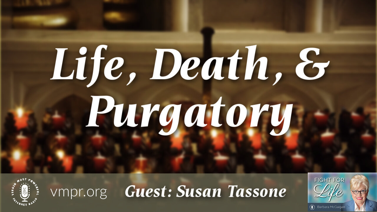 23 Nov 21, Fight for Life: Life, Death, & Purgatory with Susan Tassone