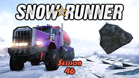 In Russia, Ice Breaks YOU | SnowRunner (Session 46)