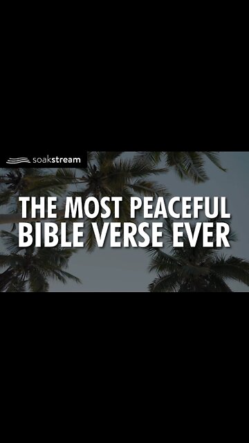 The Most Peaceful Bible Verse EVER!