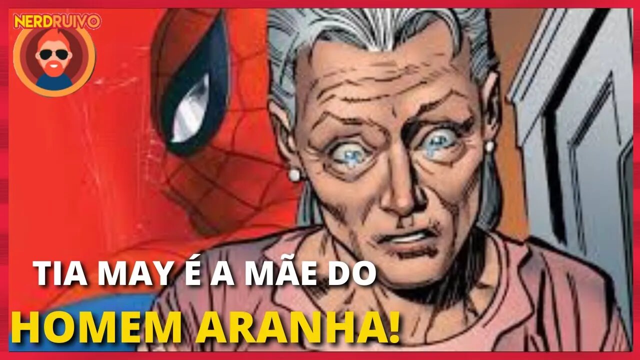 BOMBA! TIA MAY É A VERDADEIRA MÃE DE PETER PARKER