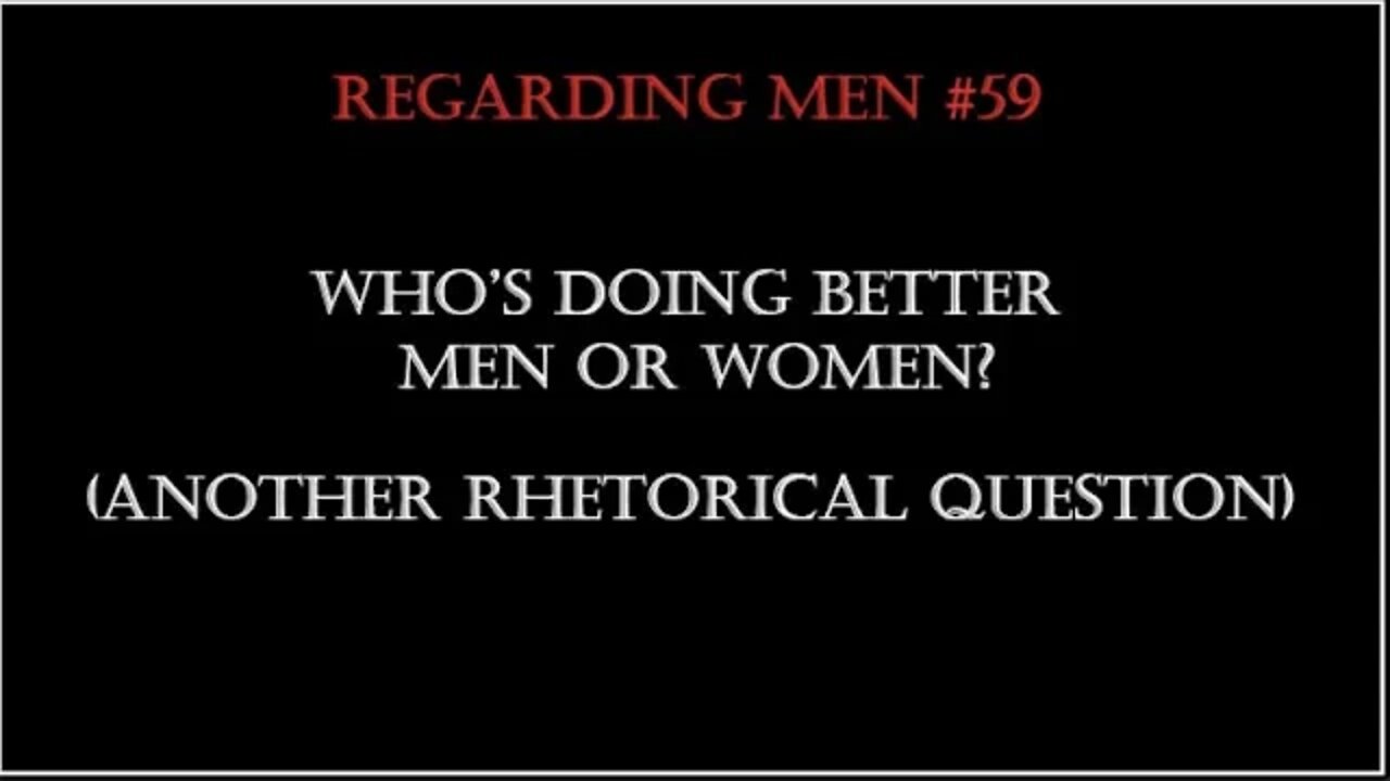 Who's Better Off, Men or Women Regarding Men #59