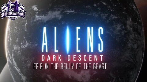 Aliens Dark Decent Ep.6 In the Belly of the Beast