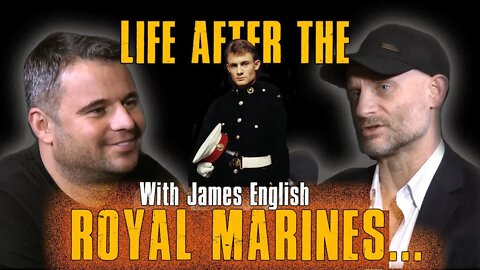 Life After The Royal Marines - The James English Anything Goes Podcast