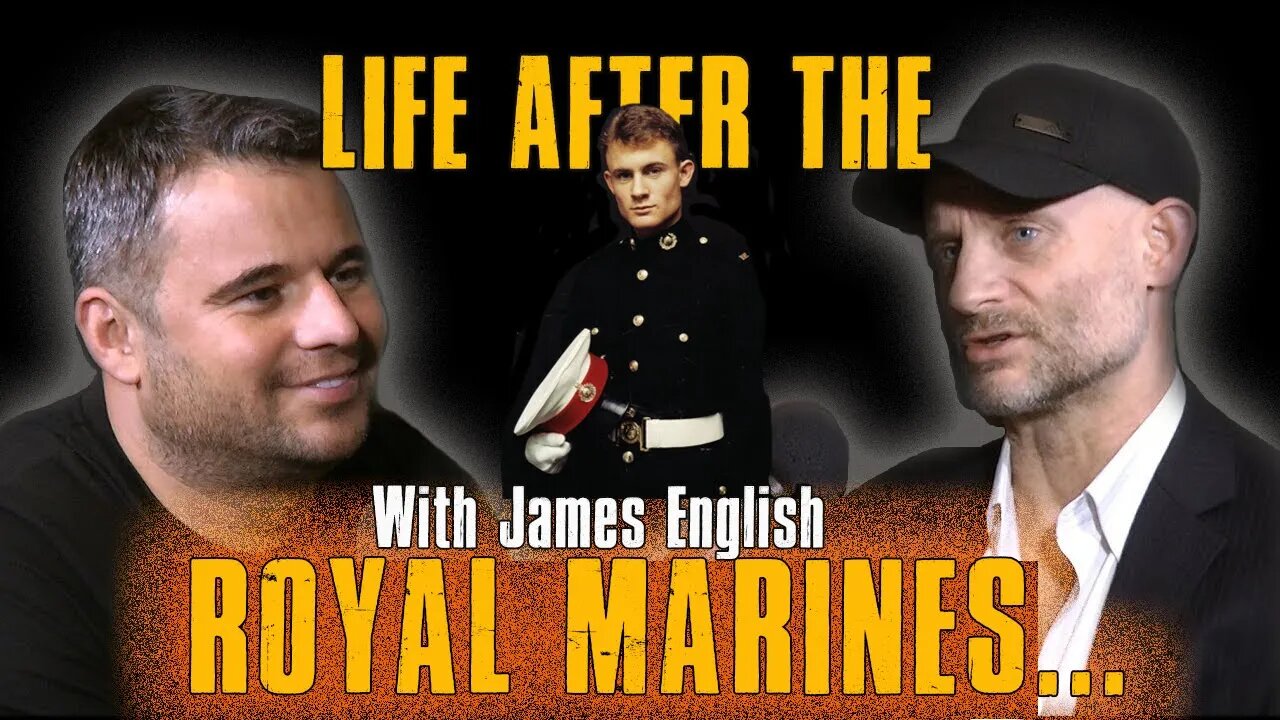 Life After The Royal Marines - The James English Anything Goes Podcast